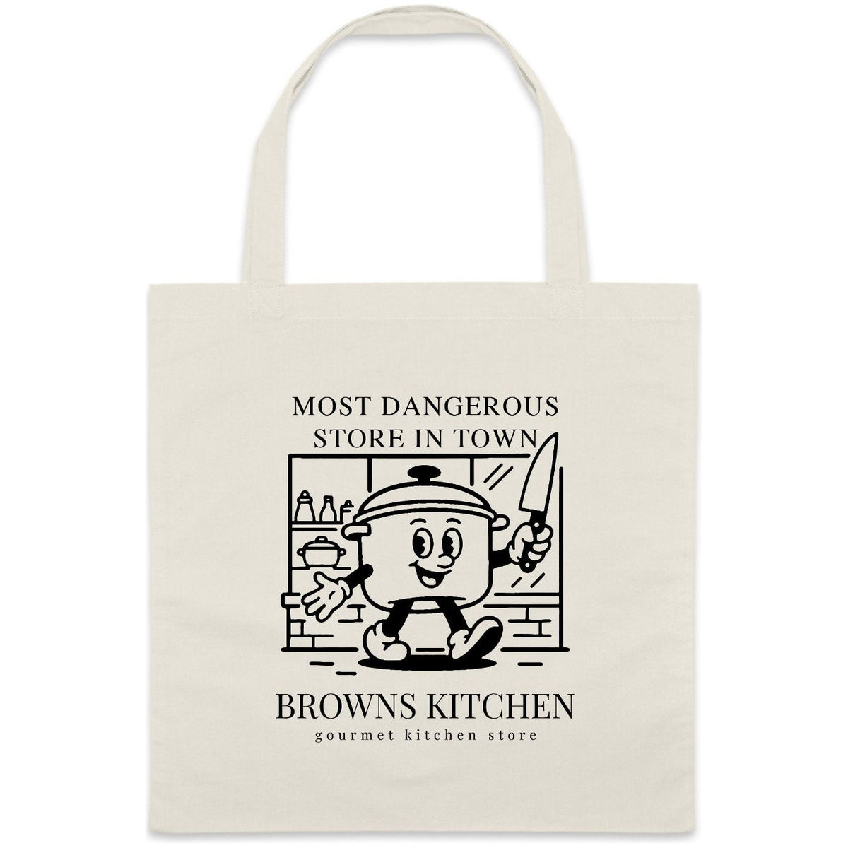 Browns Kitchen | Most Dangerous Store In Town Tote Bag